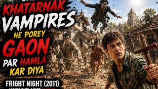 Jab Khatarnak Vampires Ne Porey Gaon Par Hamla Kar ( Fright Night isn’t scary—it’s a town-wide trap.