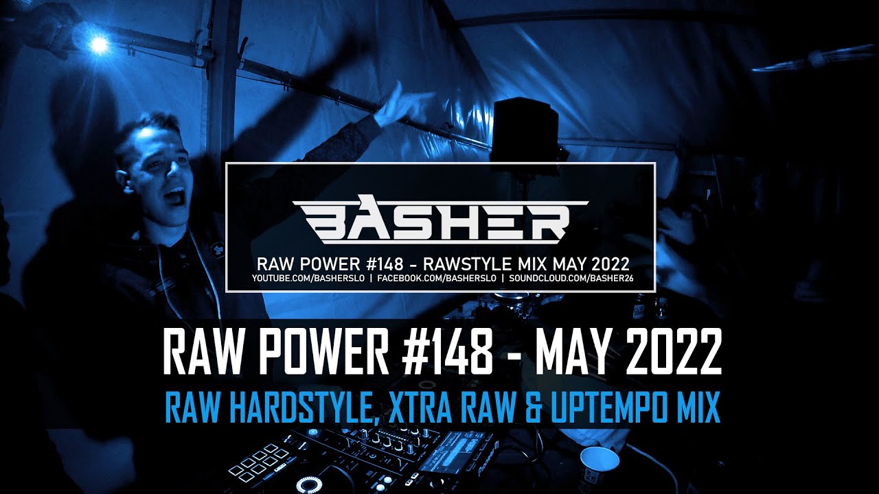 Watch Basher - RAW Power #148 (Raw Hardstyle, Xtra Raw & Uptempo Mix - May 2022) on YouTube Watch Basher - RAW Power #148 (Raw Hardstyle, Xtra Raw & Uptempo Mix - May 2022) on YouTube