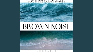 Brown Noise - Ocean High, Loopable