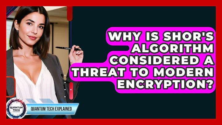 Why Is Shor's Algorithm Considered A Threat To Modern Encryption? - Quantum Tech Explained