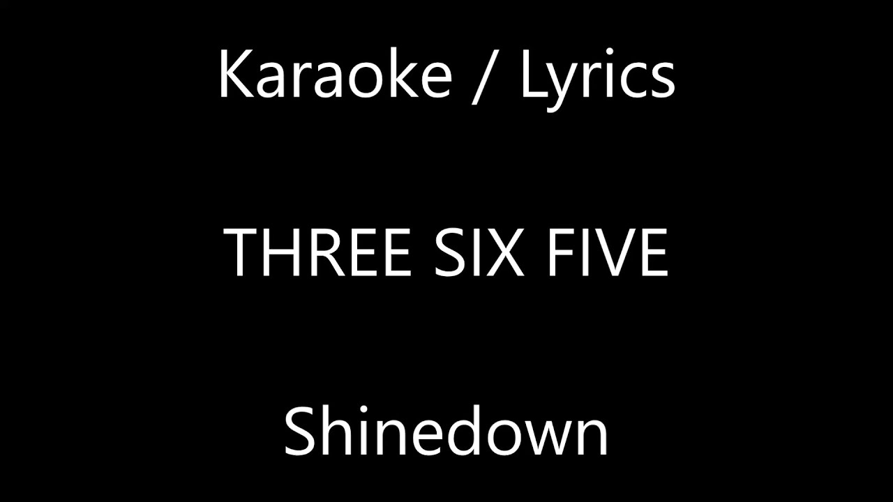 Shinedown - Three Six Five (KARAOKE LYRICS) preview - YouTube