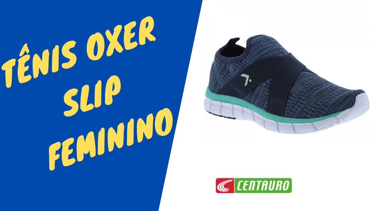 tenis oxer slip feminino é bom