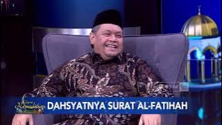 Dahsyatnya Surat Al-Fatihah | Gapai Kemuliaan Bersama KH. Muhammad Faiz
