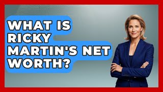 What Is Ricky Martin's Net Worth? - Latin Music Revolution