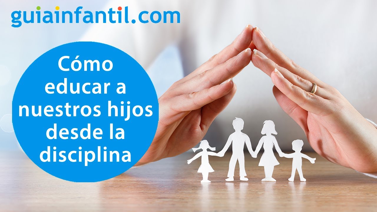 Consejos prácticos para educar a los niños desde la disciplina positiva | Educar con respeto y amor