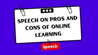 Speech on Pros and Cons of Online Learning