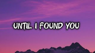 Until I Found You  Mon   S 