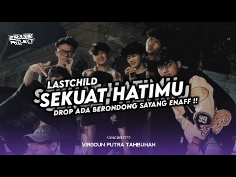 DJ SEKUAT HATIMU ( LASTCHILD ) X DROP BERONDONG TUA BOOTLEG