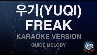 [짱가라오케/노래방] 우기(YUQI)-FREAK (Melody) [ZZang KARAOKE]