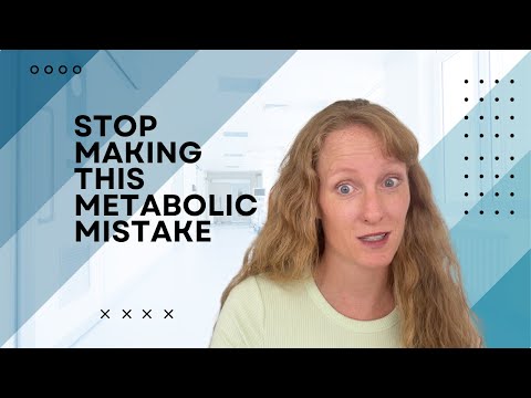 Stop making this metabolic mistake