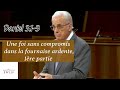 Une foi sans compromis dans la fournaise ardente 1re partie john macarthur