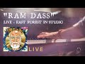 East Forest "Ram Dass" livestream w/Love Serve Remember