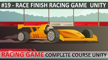 Race Finish Unity Car Racing Game #19 | Car Racing Game Complete Course Unity 3d