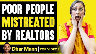 POOR People MISTREATED By Realtors, What Happens Is Shocking | Dhar Mann