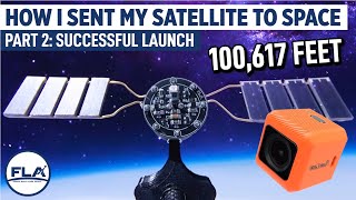 How I Sent My Satellite To SPACE - Part 2