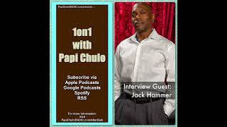 1on1 with Papi Chulo – Special Guest: JACK HAMMER [October 3, 2011]