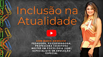Como é a inclusão na atualidade?