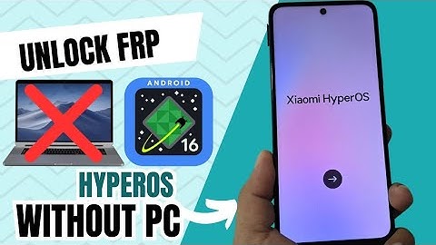 ZONDER PC Xiaomi Redmi Note HyperOS FRP-bypass ontgrendelen (ANDROID 16 - 15 - 14)