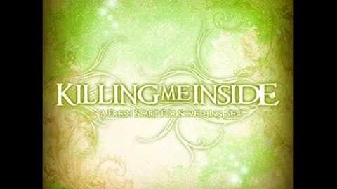 KILLING ME INSIDE - Blessed By The Flower Of Envy