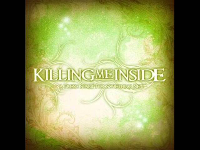 KILLING ME INSIDE - Blessed By The Flower Of Envy class=