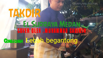 takdir el surraya medan  Qasidah cover Muhammad saddikin lebah begantong medan