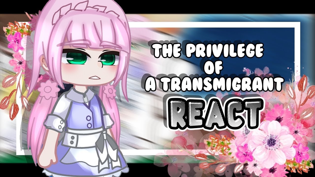 The Transmigrator's Privilege React•||"Manhwa React"[🇧🇷🇺🇲🇪🇦] - YouTube