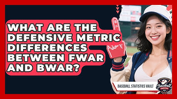 What Are The Defensive Metric Differences Between fWAR And bWAR? - Baseball Statistics Vault