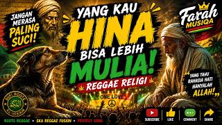 YANG KAU HINA 🐕 BISA LEBIH MULIA! | REGGAE SPIRITUAL