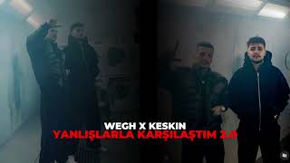 WEGH X KESKİN-YANLIŞLARLA KARŞILAŞTIM 2.0 Prod by HİRAETH