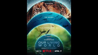 Our Living World Trailer - Netflix - April 17th 2024