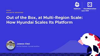 Out of the Box, at Multi-Region Scale: How Hyundai Scales Its Platform - Jaewoo Choi, Hyundai