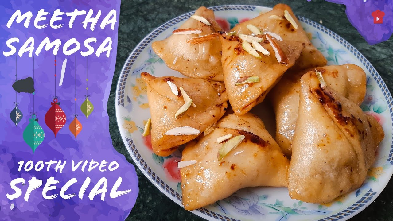 मीठा समोसा रेसिपी · Meetha Samosa recipe · 100th VIDEO SPECIAL · Sweet Recipes