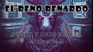 Miniatura de vídeo de "El Reno Renardo - Punky y Hardcoreta (Videolyric)"