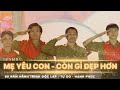 Mẹ Yêu Con Còn Gì đẹp Hơn Nguyễn Hùng X Phạm Thu Hà Phiên Bản đặc Biệt