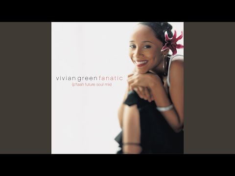 Vivian Green — Fanatic (P'Taah Future Soul Mix)