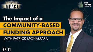 Ep 11 | The Impact of a Community-Based Funding Approach with Pat McNamara