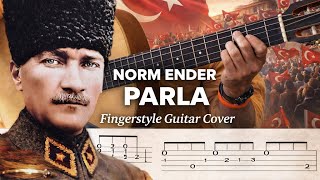 Norm Ender Parla ( 100. Yıl Marşı ) Fingerstyle Gitar Cover / Tutorial Tab !!!