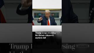 Celebrity Trump keeps reversing his threats whenever markets fall Wealth