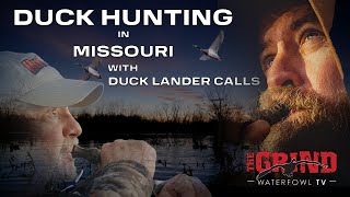 Missouri Duck Hunting With Duck Lander Calls | The Grind S13: E4