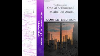 The Dissonance - One Of A Thousand Unlabelled Minds. (Complete Edition) - Tapes 1-6