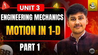 Motion in 1-D | Part 1 | Unit 3 | Engineering Mechanics