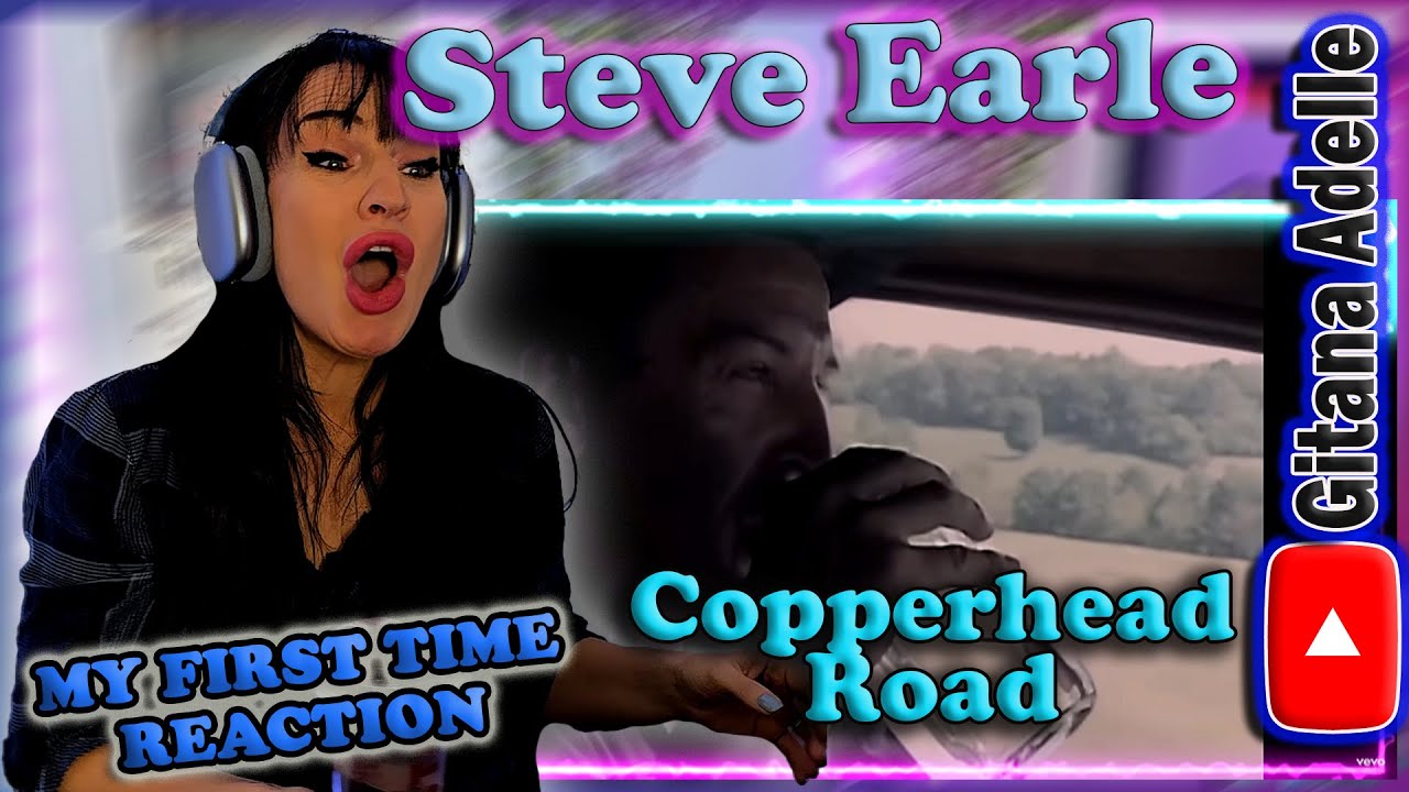 OH YEAH! 🎵 Steve Earle - Copperhead Road REACTION