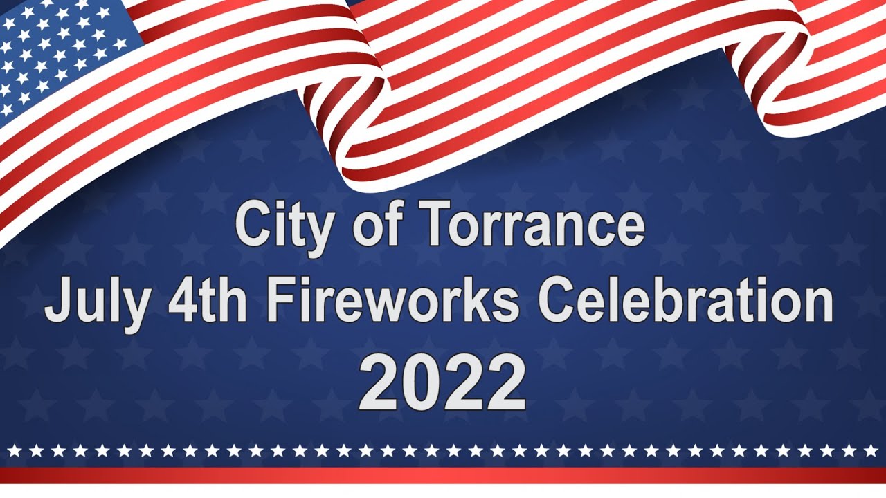 City of Torrance Independence Day Fireworks July 4, 2022 YouTube