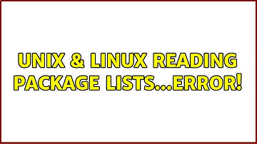 Unix & Linux: Reading package lists...Error! (2 Solutions!!)