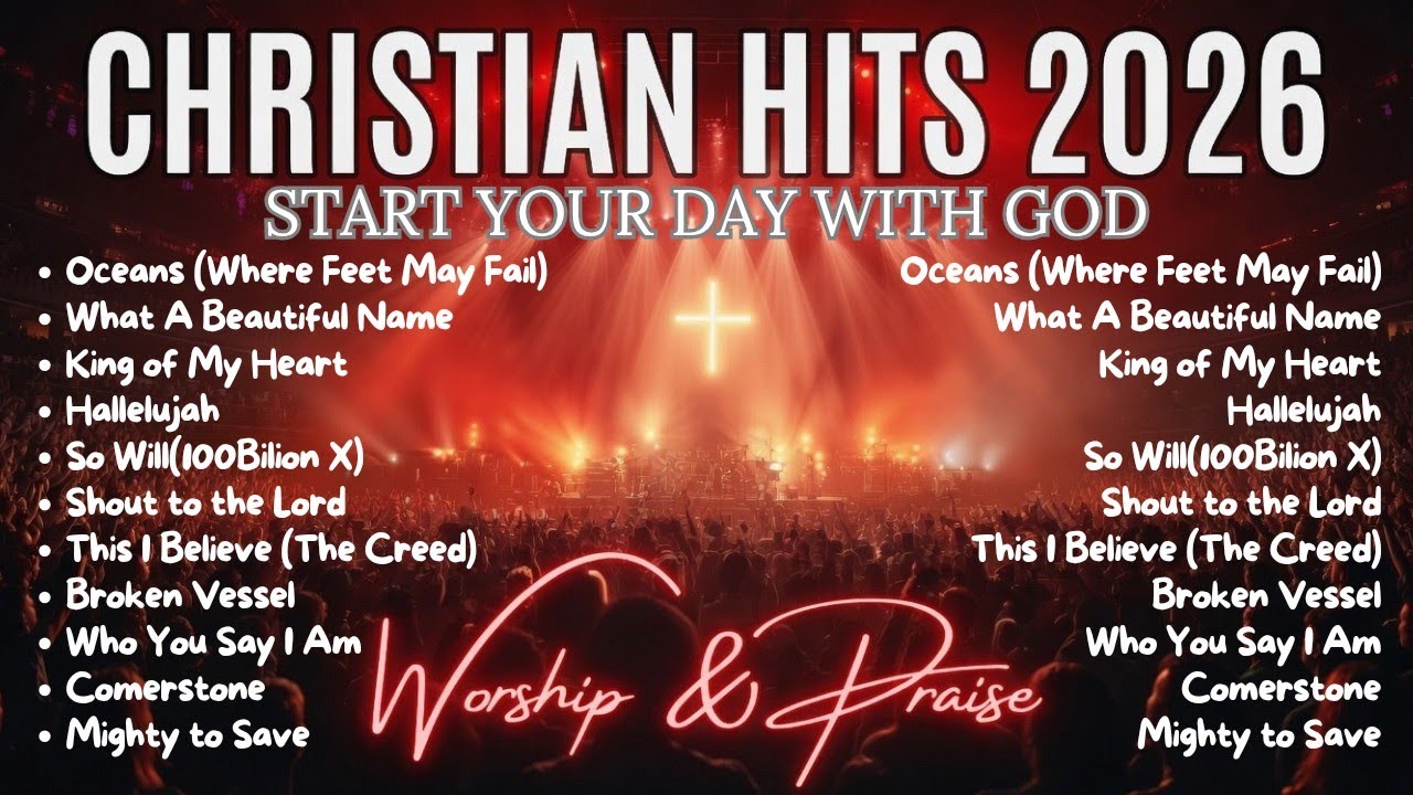Top 100 Praise and Worship Songs 2026 - Nonstop Christian Gospel Songs ...