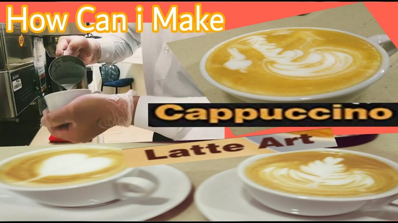 HOW cAn i mAkE CAPPUCCINO LATTE ART YouTube