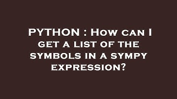 PYTHON : How can I get a list of the symbols in a sympy expression?