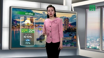 Thời tiết các thành phố lớn 06/01/2019: Đà Nẵng trời nhiều mây, có mưa rào ngắt quãng | VTC14