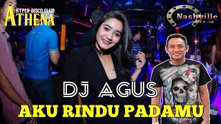 DJ AKU RINDU PADAMU FULL BASS 2020 - DJ AGUS TERBARU || ATHENA BANJARMASIN