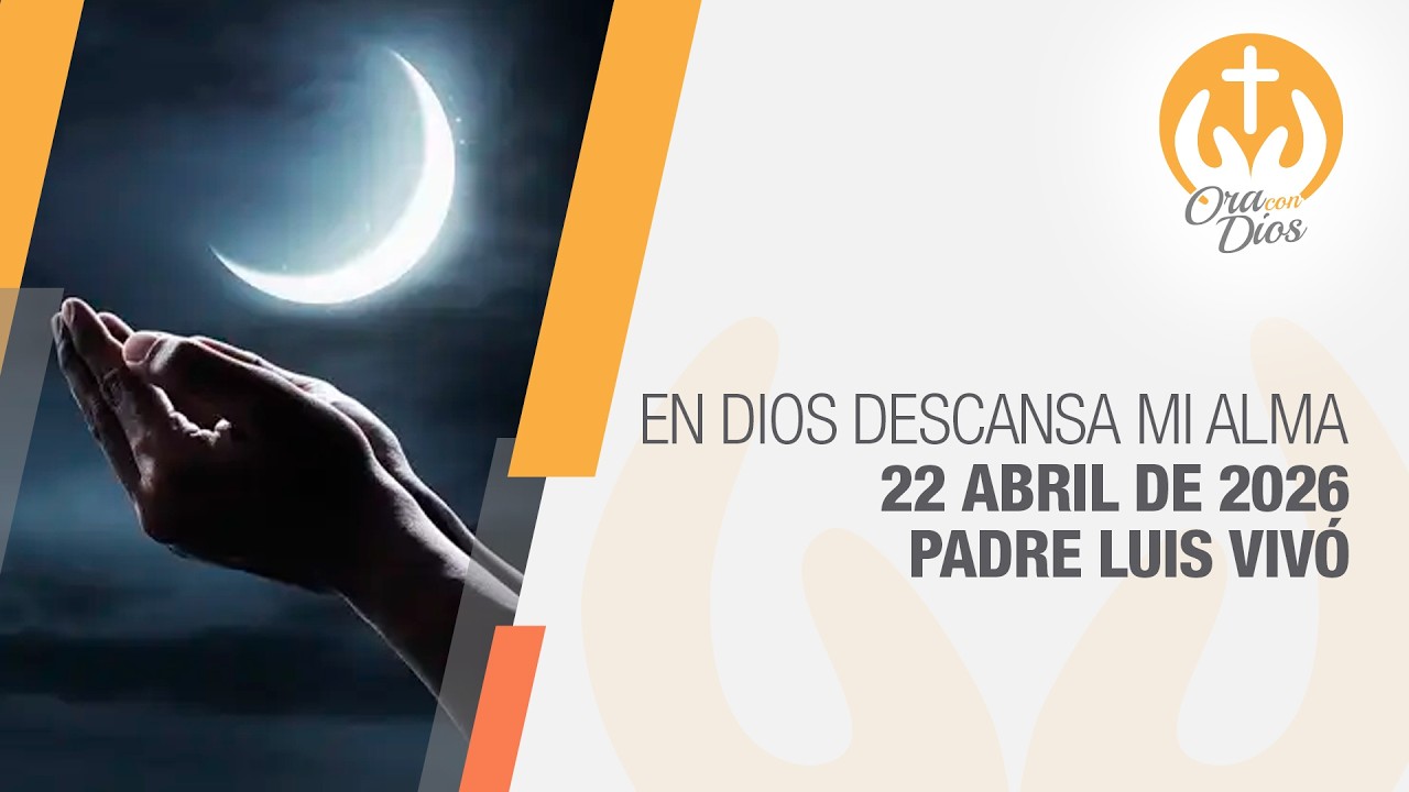Oración de la Noche 22 Abril 2026 🌙 En Dios descansa mi alma 🙏 # ...